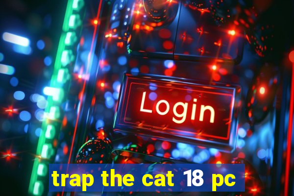 trap the cat 18 pc